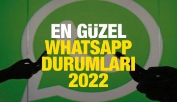 Whatsapp durumları 2022: Anlamlı, etkileyici ve birbirinden güzel resimli mesajlar!