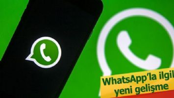 WhatsApp&#039;la ilgili yeni gelişme