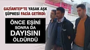 Yasak aşk şüphesi facia getirdi: Önce eşini sonra da dayısını öldürdü