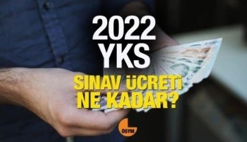 YKS 2022 sınav ücreti! AYT, TYT ve YDT başvuru (sınav) ücretleri ne kadar oldu?