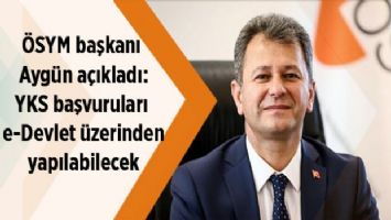 YKS başvuruları e-Devlet üzerinden yapılabilecek