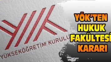YÖK&#039;ten hukuk fakültesi kararı