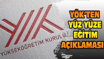 YÖK&#039;ten yüz yüze eğitim açıklaması